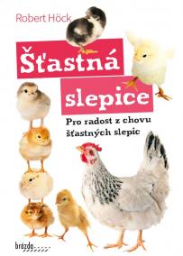 Šťastná slepice - pro radost z chovu šťastných slepic