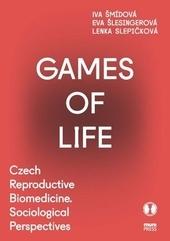 Games of Life: Czech Reproductive Biomedicine. Sociological Perspectives