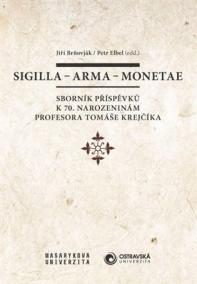 Sigilla – arma – monetae