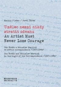 Umělec nesmí nikdy ztratit odvahu / An Artist Must Never Lose Courage