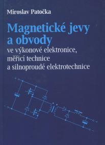 Magnetické jevy a obvody ve výkonové elektronice, měřicí technice a silnoproudé elektrotechnice