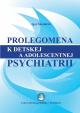 Prolegomena k detskej a adolescentnej psychiatrii