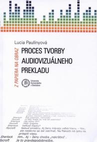 Z papiera na obraz – Proces tvorby audiovizuálneho prekladu