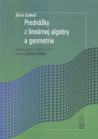 Prednášky z lineárnej algebry a geometrie