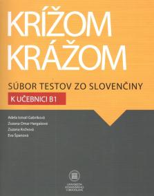 Krížom krážom Súbor testov zo slovenčiny k učebnici B1