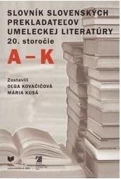 Slovník slovenských prekladateľov umeleckej literatúry - 20. storočie (A-K)