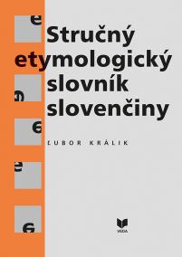 Stručný etymologický slovník slovenčiny