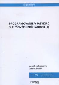 Programovanie v jazyku C v riešených príkladoch 1