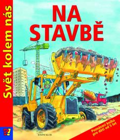 Svět kolem nás: Na stavbě