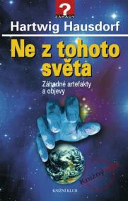 Ne z tohoto světa - Záhadné artefakty a objevy