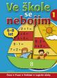 Ve škole se nebojím/1 (6-8 let) - Čtení, psaní, počítání, logické úlohy