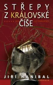 Střepy z královské číše - Jan Lucemburský