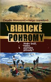 Biblické pohromy. Hněv boží, nebo pomsta přírody?