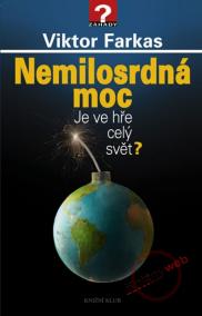 Nemilosrdná moc - Je ve hře celý svět?