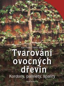 Tvarování ovocných dřevin - Kordony, palmety, špalíry