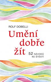 Umění dobře žít - Hledáte cestu ke štěstí? Tady jich najdete 52!