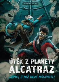 Útěk z planety Alcatraz: Jáma, z níž není návratu + Zajatci Jedového moře