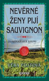 Nevěrné ženy pijí sauvignon - Vinařská krimi