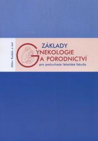 Základy gynekologie a porodnictví pro posluchače lékařské fakulty