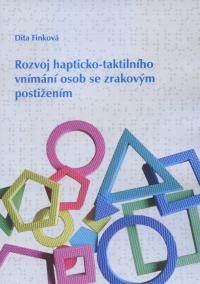 Rozvoj hapticko-taktilního vnímaní osob se zrakovým postižením