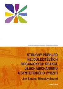 Stručný přehled nejdůležitějších organických reakcí, jejich mechanismu a syntetického využití (1. čá