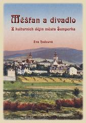 Měšťan a divadlo. Z kulturních dějin města Šumperka