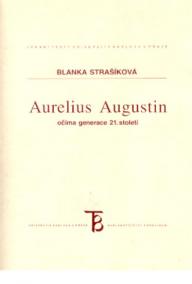 Aurelius Augustin očima generace 21. století