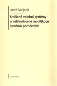 Smíšené volební systémy a většinotvorné modifikace systémů poměrných