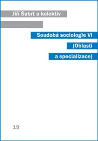 Soudobá sociologie VI. - Oblasti a specializace