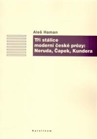 Tři stálice moderní české prózy: Neruda, Čapek, Kundera