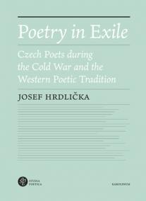 Poetry in Exile Czech poets during the Cold War and the Westernpoetic tradition