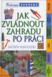 Jak zvládnout zahradu po práci