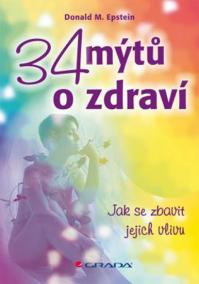 34 mýtů o zdraví - Jak se zbavit jejich vlivu