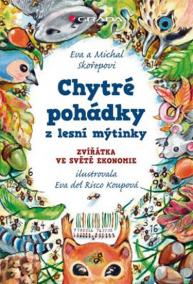 Chytré pohádky z lesní mýtinky - Zvířátka ve světě ekonomie