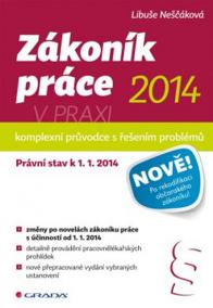 Zákoník práce 2014 v praxi - komplexní průvodce - Právní stav k 1. 1. 2014