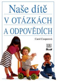 Naše dítě v otázkách a odpovědích