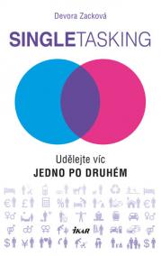 Singletasking - Udělejte víc – jedno po druhém