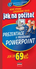 Jak na počítač Prezentace v programu PowerPoint