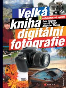 Velká kniha digitální fotografie