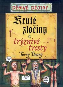 Děsivé dějiny - Kruté zločiny a trýznivé tresty