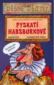 Děsné české dějiny - Pyskatí Habsburkové