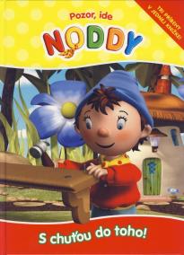 Pozor, ide Noddy 1- S chuťou do toho!