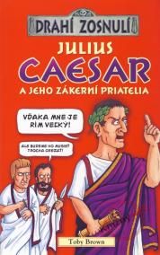 Drahí zosnulí - Julius Caesar a jeho zákerní priatelia