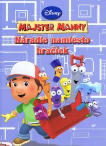 Majster Manny - Náradie namiesto hračiek