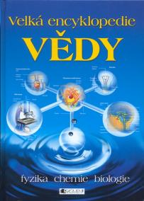 Velká encyklopedie vědy - 4.v - fyzika chemie biologie