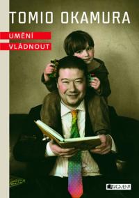 Tomio Okamura – Umění vládnout