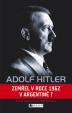 Adolf Hitler - Zemřel v roce 1962 v Argentině?