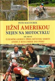 Jižní Amerikou nejen na motocyklu I