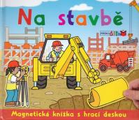 Na stavbě - Magnetická knížka...- 2.vydá