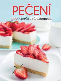 Pečení - 500 receptů s vůní domova